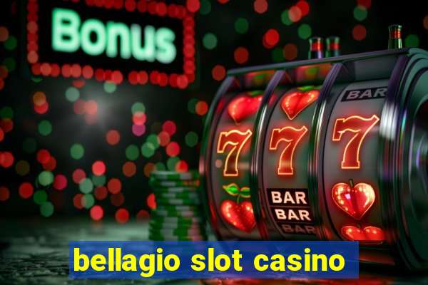 bellagio slot casino