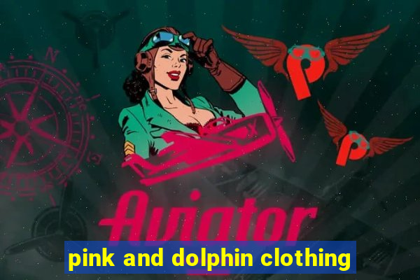 pink and dolphin clothing