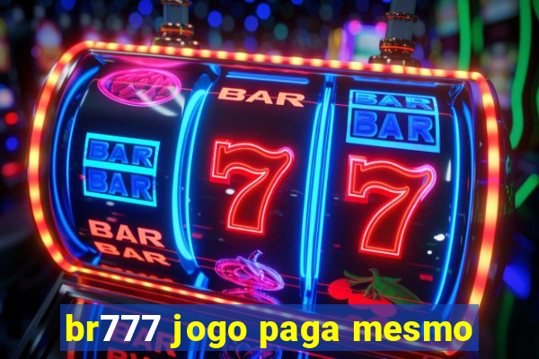 br777 jogo paga mesmo