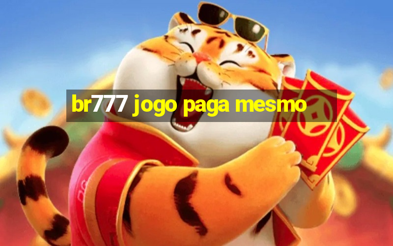 br777 jogo paga mesmo