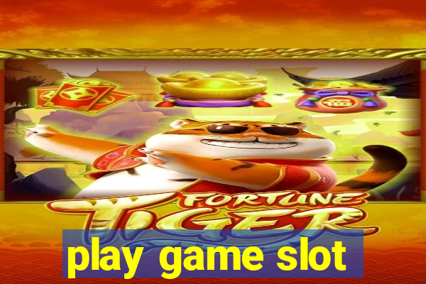 play game slot