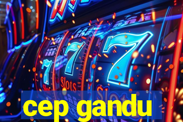 cep gandu