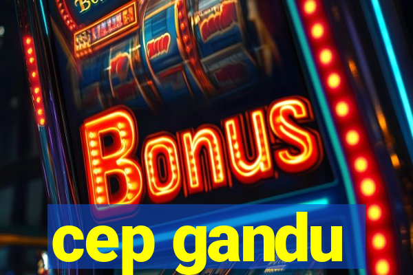 cep gandu