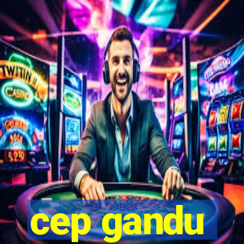 cep gandu