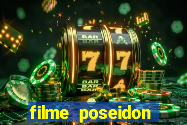 filme poseidon completo dublado