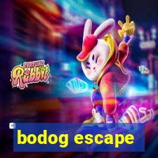 bodog escape