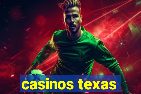 casinos texas