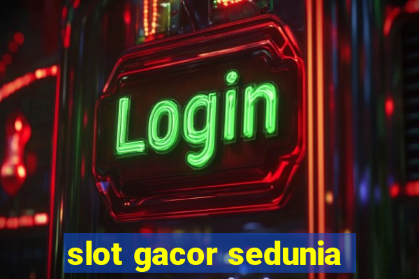 slot gacor sedunia