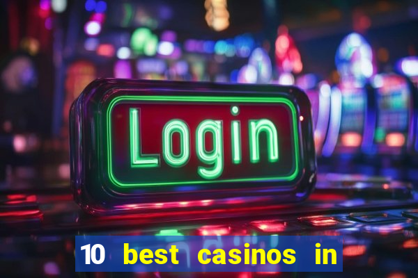 10 best casinos in the world