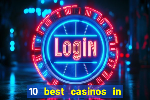 10 best casinos in the world