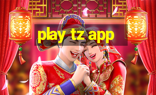 play tz app