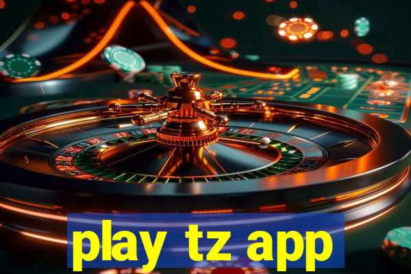 play tz app