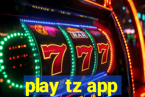 play tz app