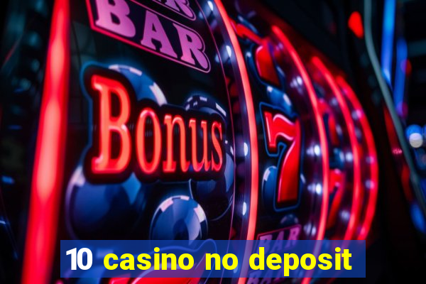 10 casino no deposit