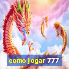 como jogar 777