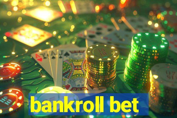 bankroll bet