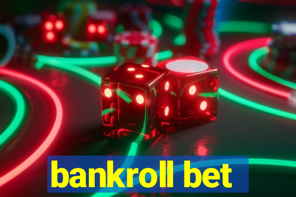 bankroll bet