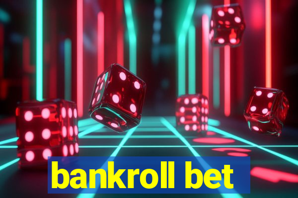 bankroll bet