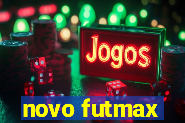 novo futmax