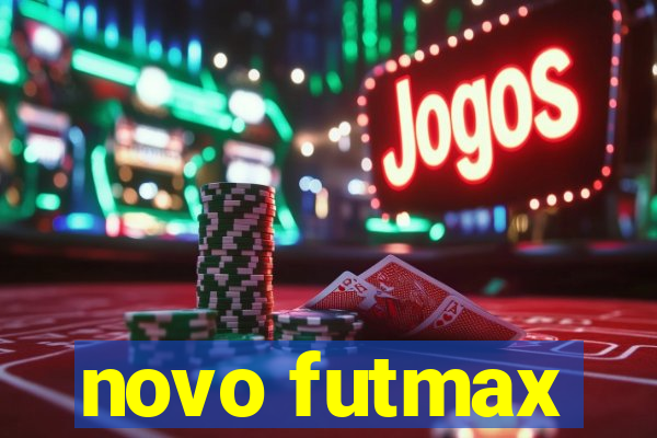 novo futmax