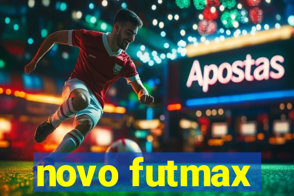 novo futmax