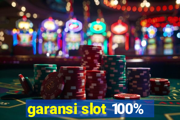 garansi slot 100%