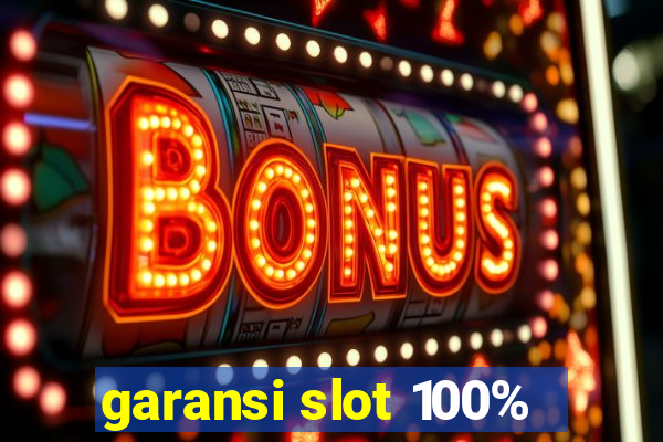 garansi slot 100%