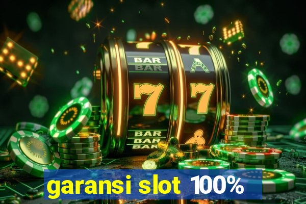 garansi slot 100%