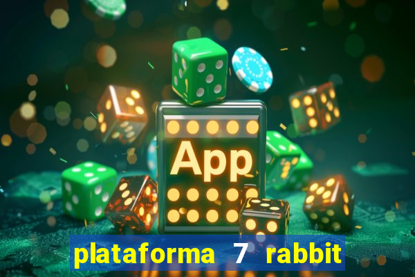 plataforma 7 rabbit paga mesmo