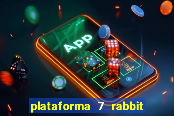 plataforma 7 rabbit paga mesmo