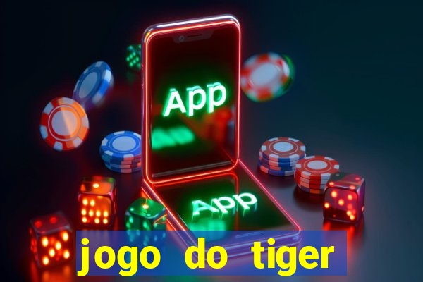 jogo do tiger teste gr谩tis