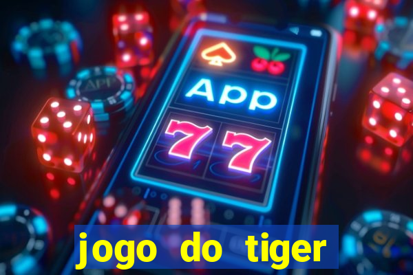 jogo do tiger teste gr谩tis