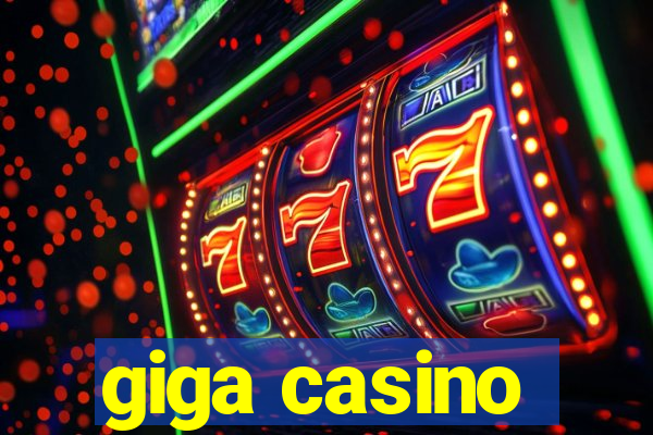 giga casino