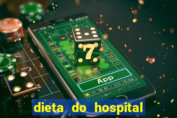 dieta do hospital do coração