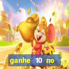 ganhe 10 no cadastro bet