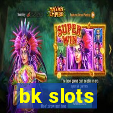 bk slots