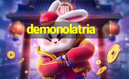 demonolatria