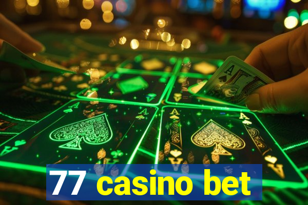 77 casino bet