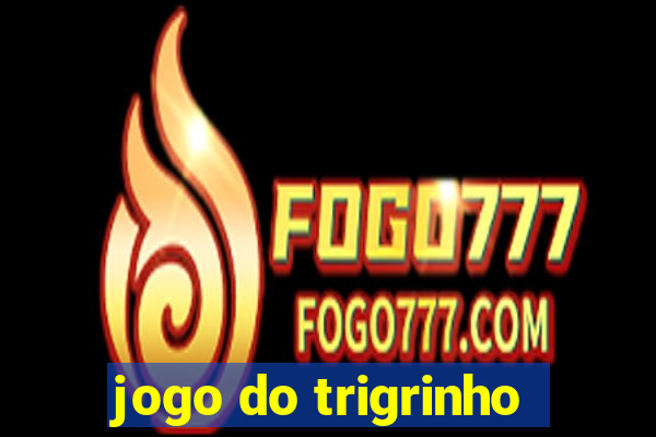 jogo do trigrinho