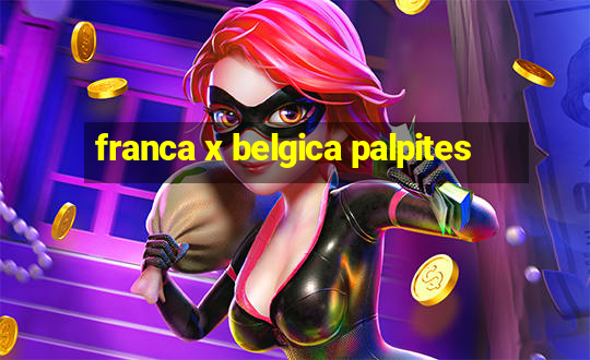 franca x belgica palpites