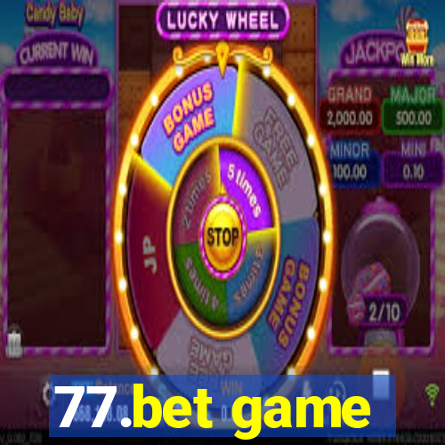 77.bet game