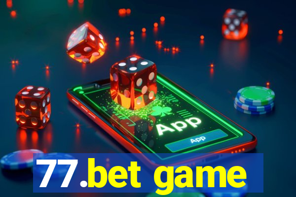 77.bet game