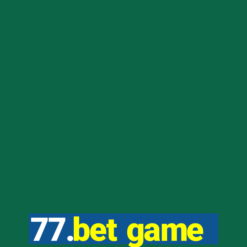 77.bet game