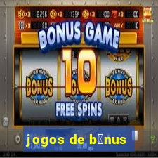 jogos de b么nus