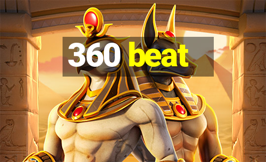 360 beat