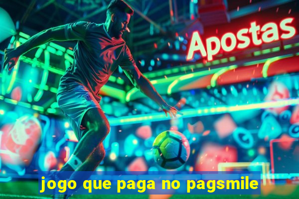 jogo que paga no pagsmile