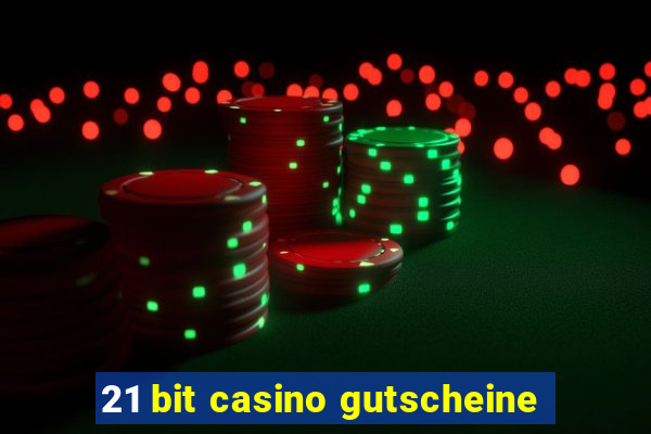 21 bit casino gutscheine