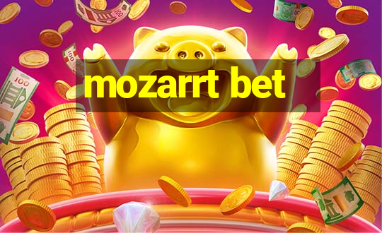 mozarrt bet