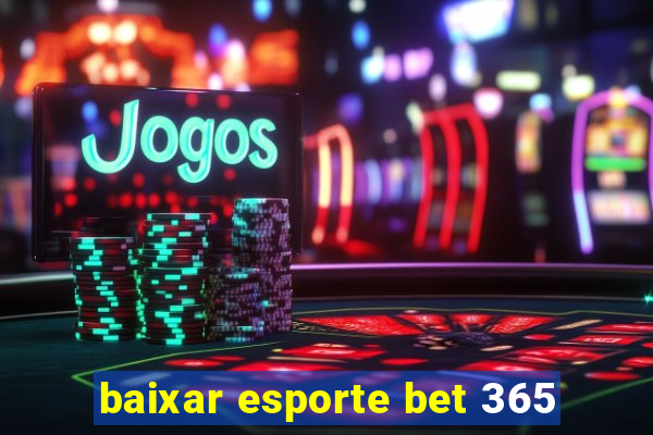 baixar esporte bet 365