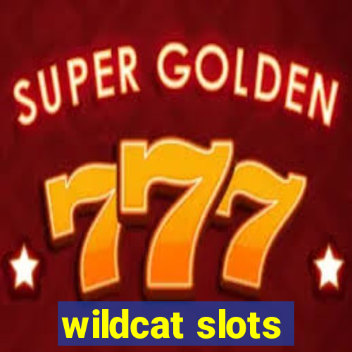 wildcat slots